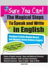 Sure You Can! The Magical Steps To Speak And Write In English, Untuk Para Pelajar, Mahasiswa, Guru dan Dosen